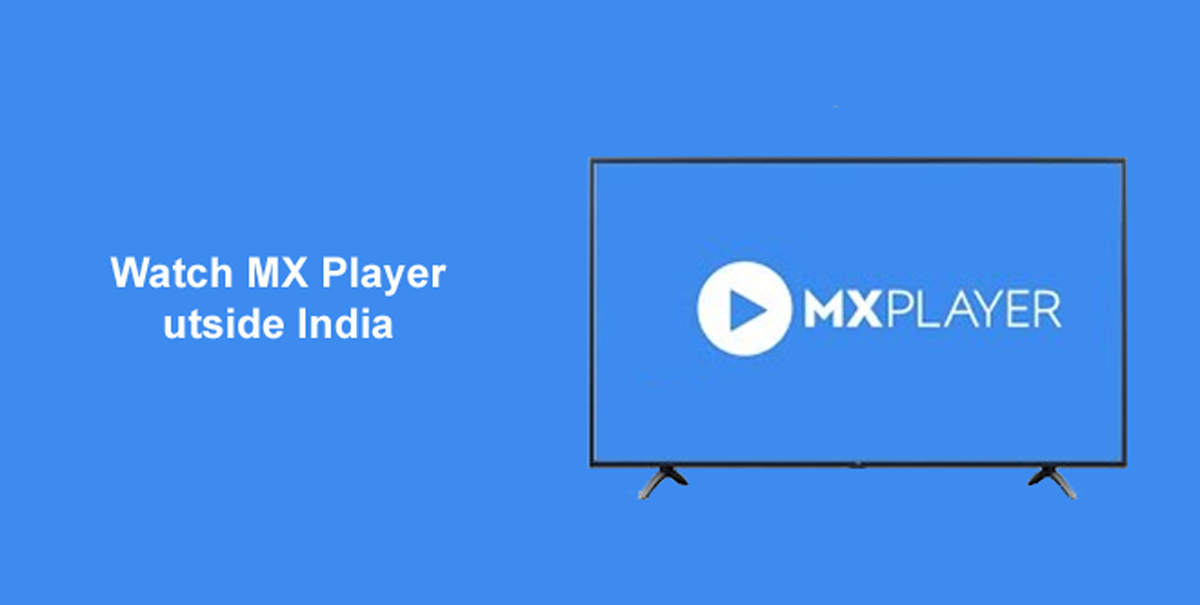 Watch MX Player Outside India