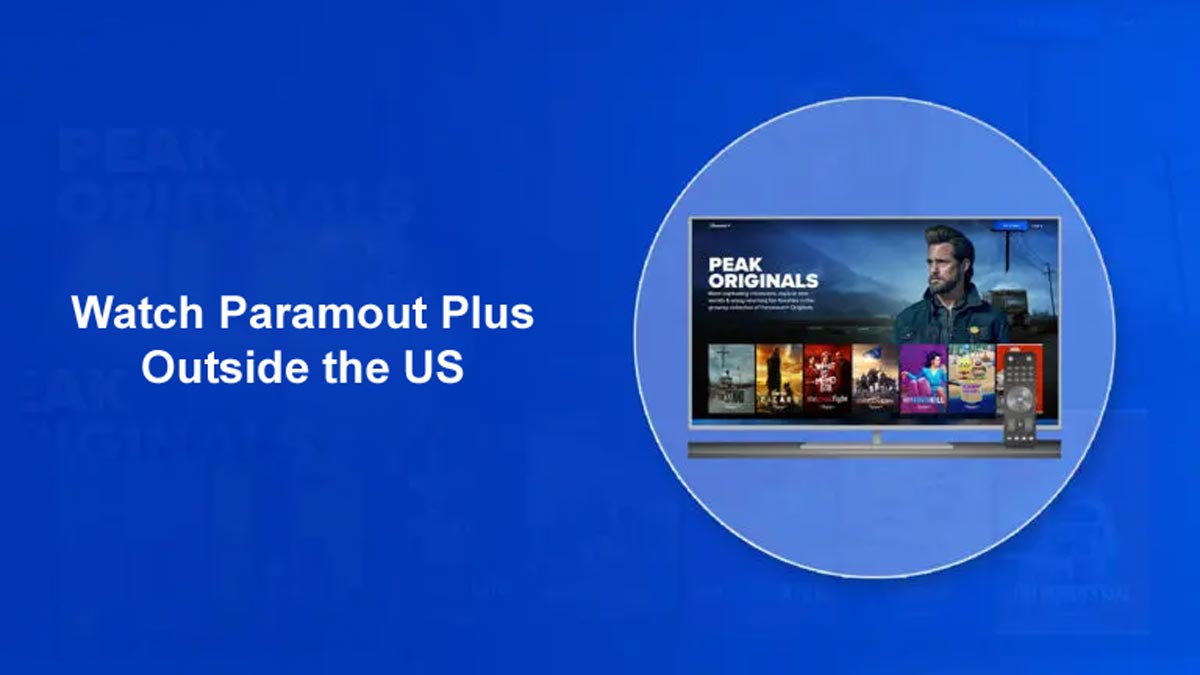 How to Watch Paramount Plus Outside the US