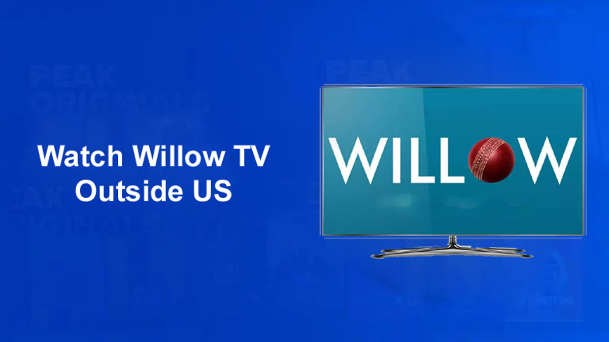 Watch Willow TV Outside the US