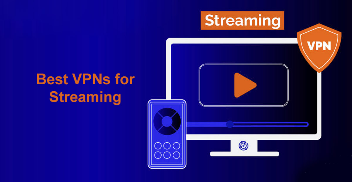 Best VPNs for Streaming