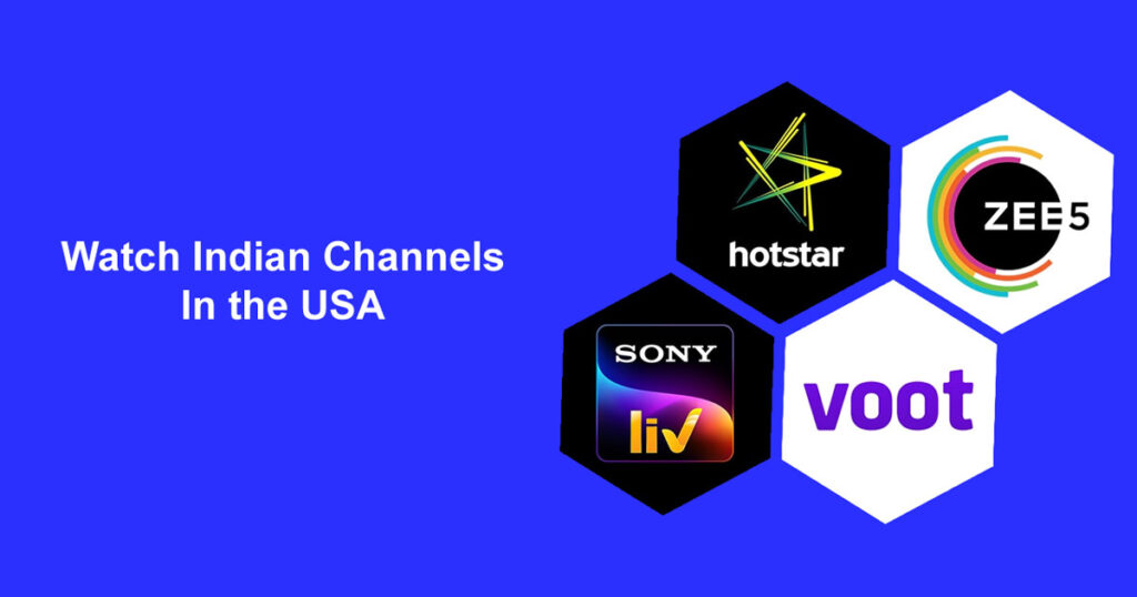 Watch Indian Channels in the USA