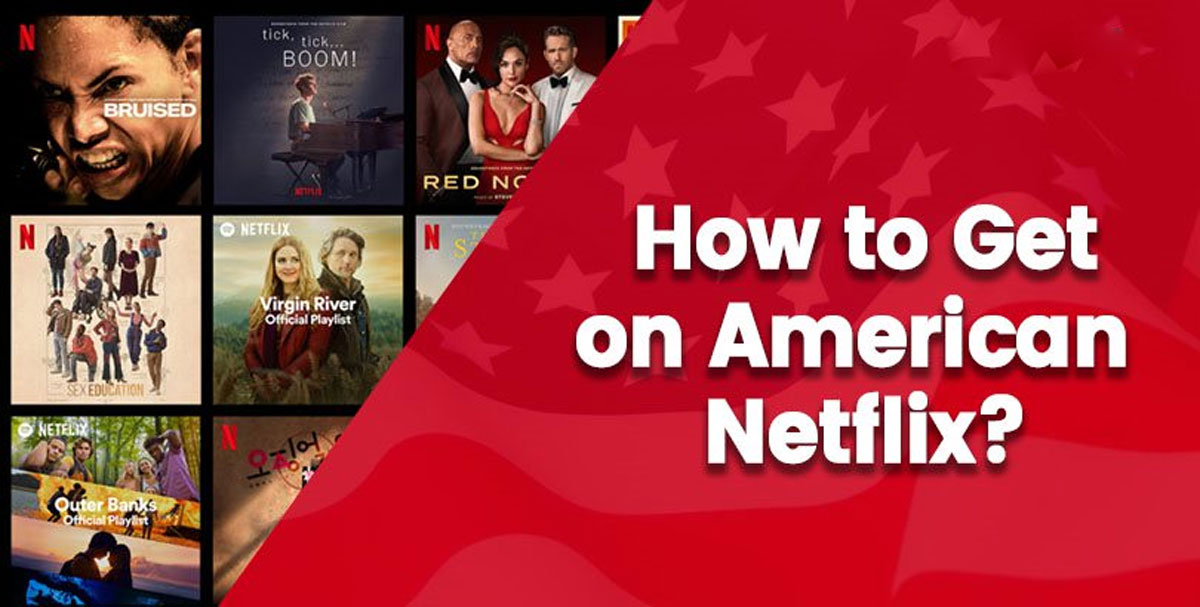 Watch American Netflix Abroad