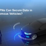 How VPNs Can Secure Data in Autonomous Vehicles?