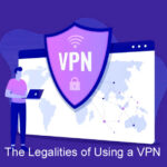 The Legalities of Using a VPN