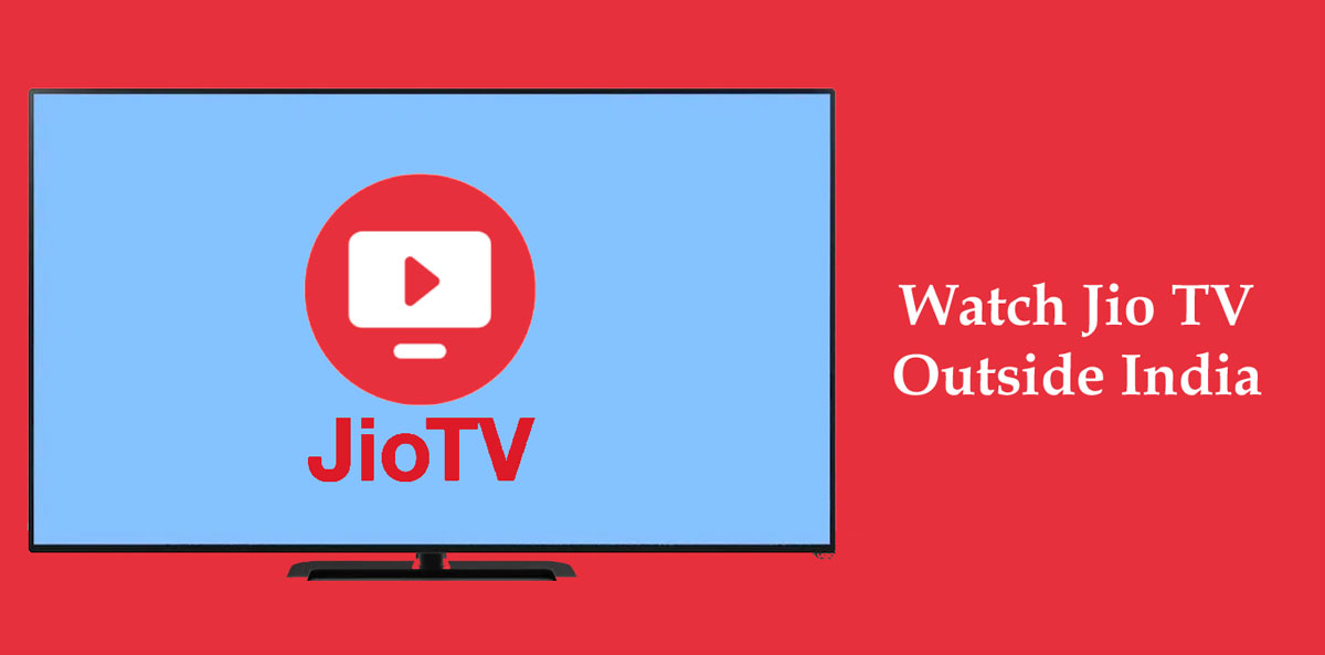 Watch Jio TV Outside India