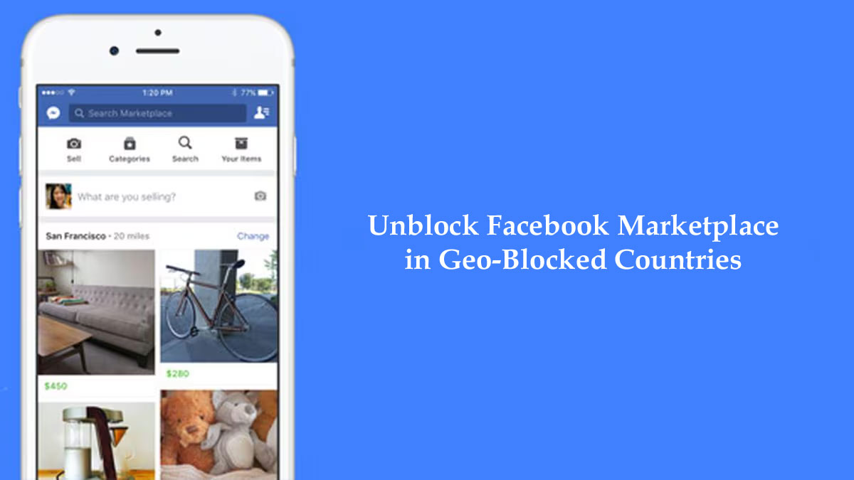 Unblock Facebook Marketplace in Geo-Blocked Countries