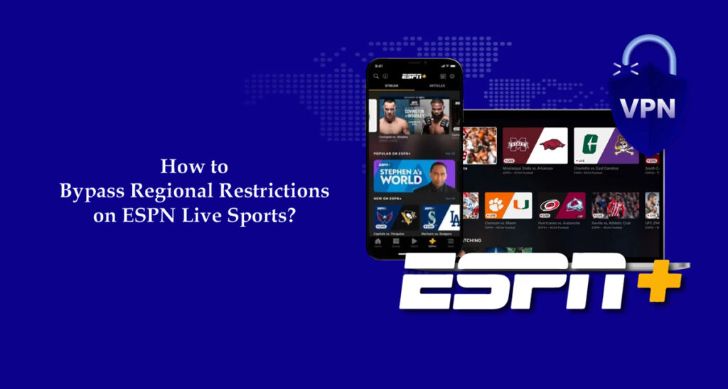 Bypass Regional Restrictions on ESPN Live Sports