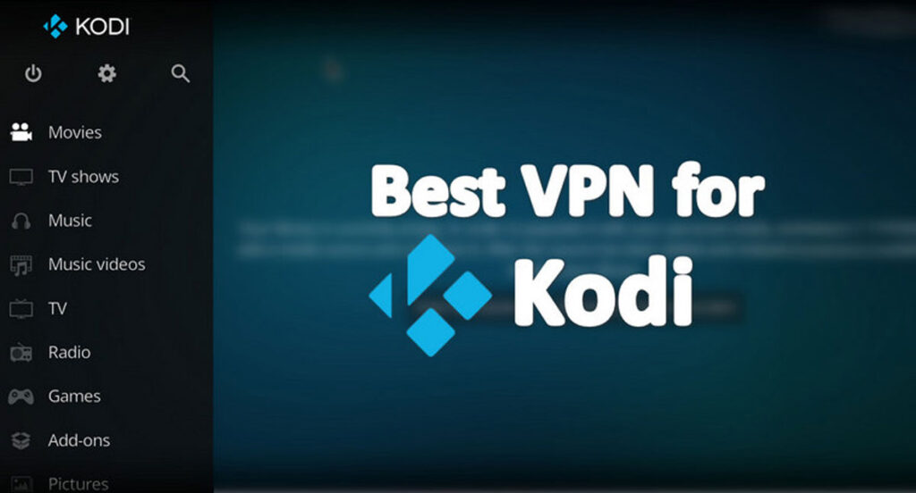 Best VPNs for Kodi