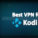 Best VPNs for Kodi