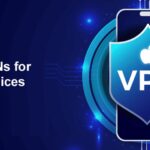 Best VPNs for iOS Devices