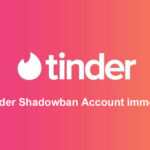 Fix Tinder Shadowban Account