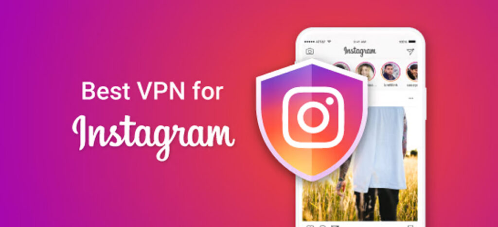 Best VPNs for Unblocking Instagram