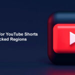 Best VPNs for YouTube Shorts in Blocked Regions